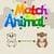 Match the Animal and More