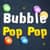 Bubble Pop Pop