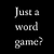 Just a word game