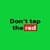 Dont Tap the Red