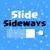 Slide Sideways