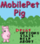 MobilePet Pig