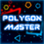 Polygon Master