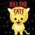 Kill the Cats