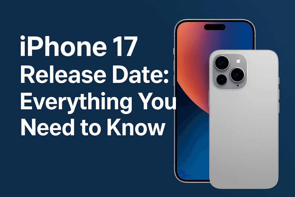 iPhone 17 Release Date: Everything You Need to Know