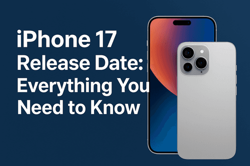 iPhone 17 Release Date: Everything You Need to Know